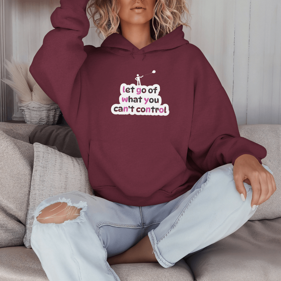 Let Go Of What You Can't Control - Unisex Hoodie