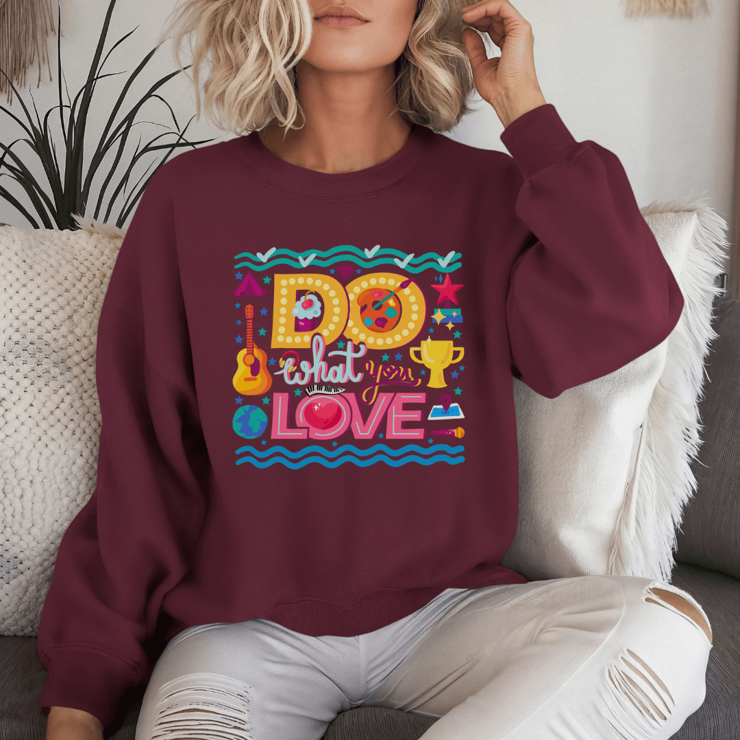 Do What You Love - Unisex Sweatshirt