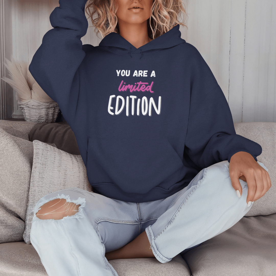 You Are a Limited Edition - Unisex Hoodie