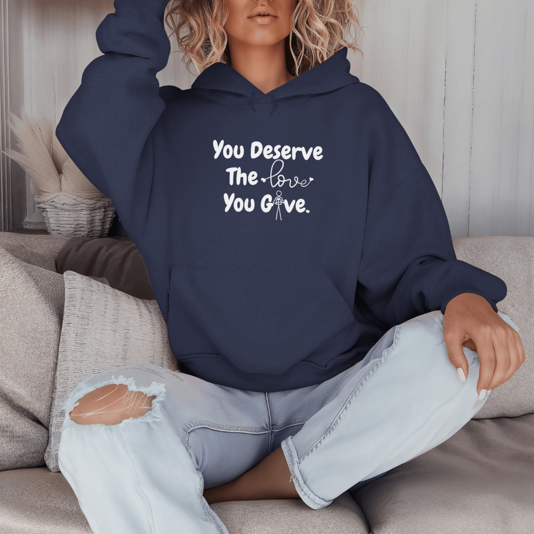 You Deserve The Love You Give v1 - Unisex Hoodie
