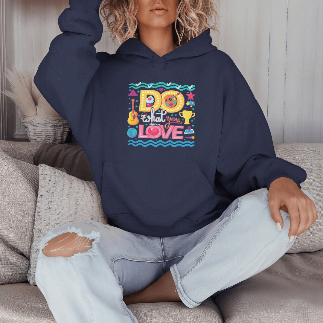 Do What You Love - Unisex Hoodie