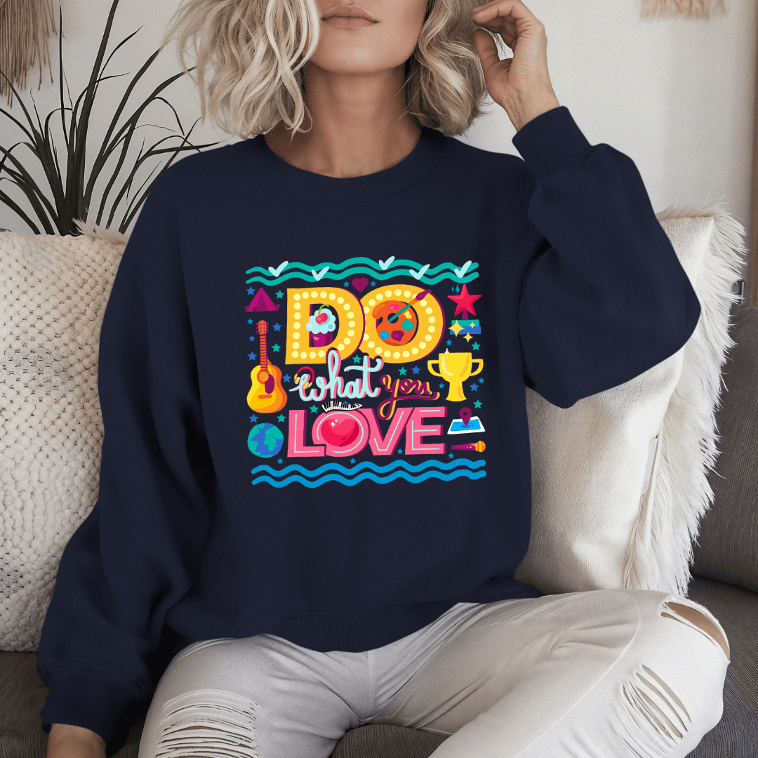 Do What You Love - Unisex Sweatshirt