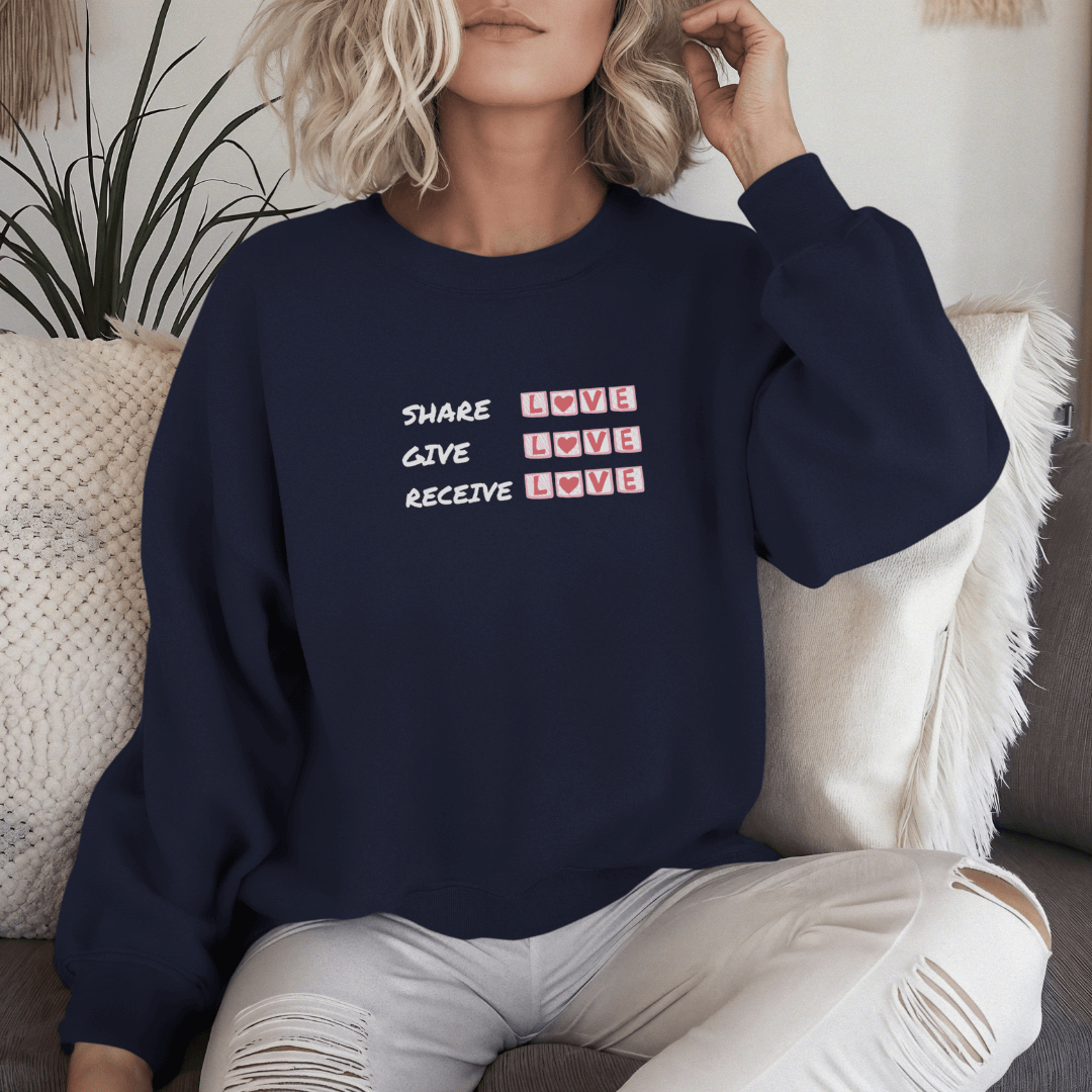 Share Give Receive Love - Unisex Sweatshirt