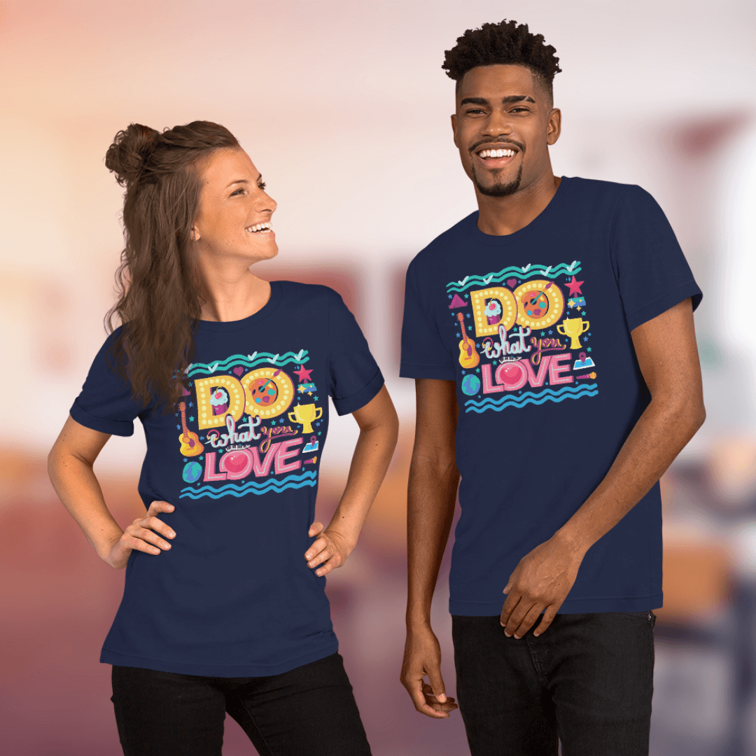 Do What You Love - Unisex T-shirt