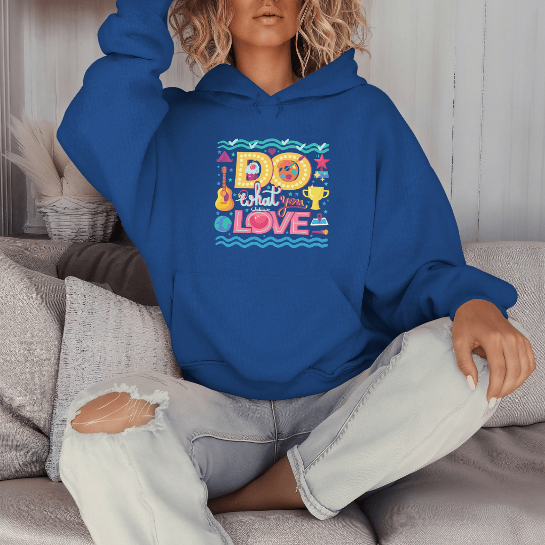 Do What You Love - Unisex Hoodie