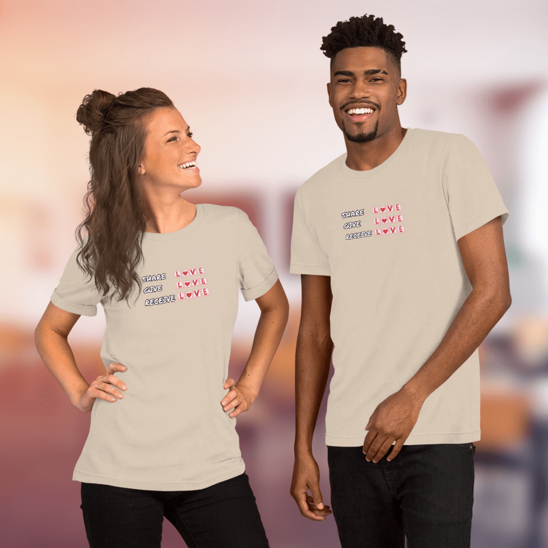 Share Give Receive Love - Unisex T-Shirt
