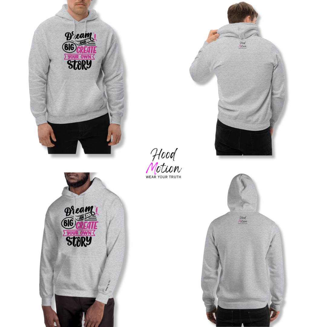 Dream Big and Create Your Own Story - Unisex Hoodie (with Wrist Embroidery)