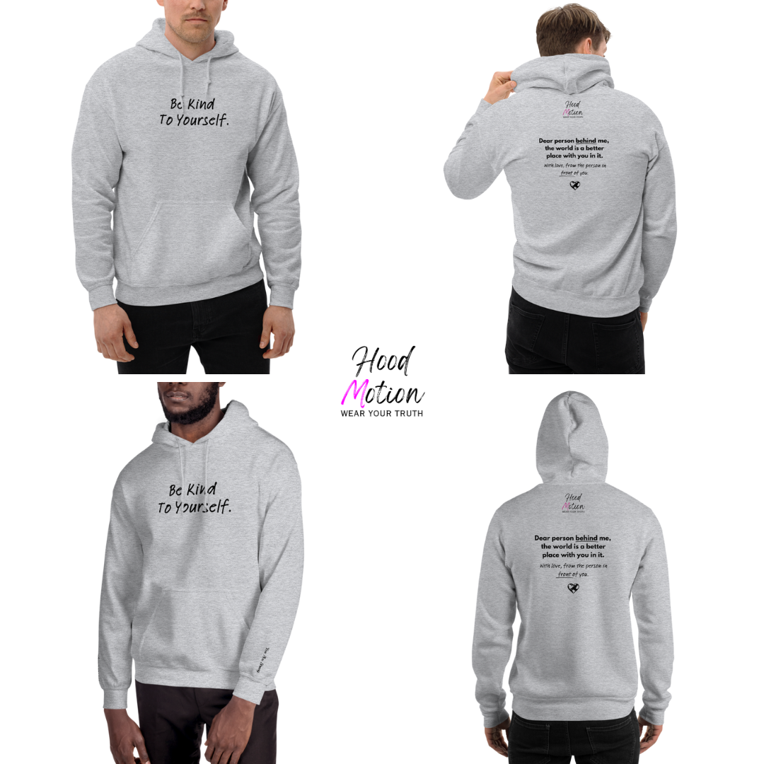 Dear Person behind me (B) I Be Kind to yourself (F) - Unisex Hoodie (with Wrist Embroidery)