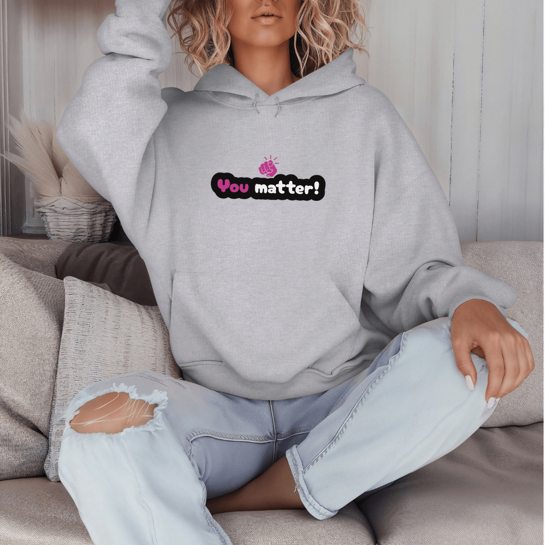 You Matter - Unisex Hoodie