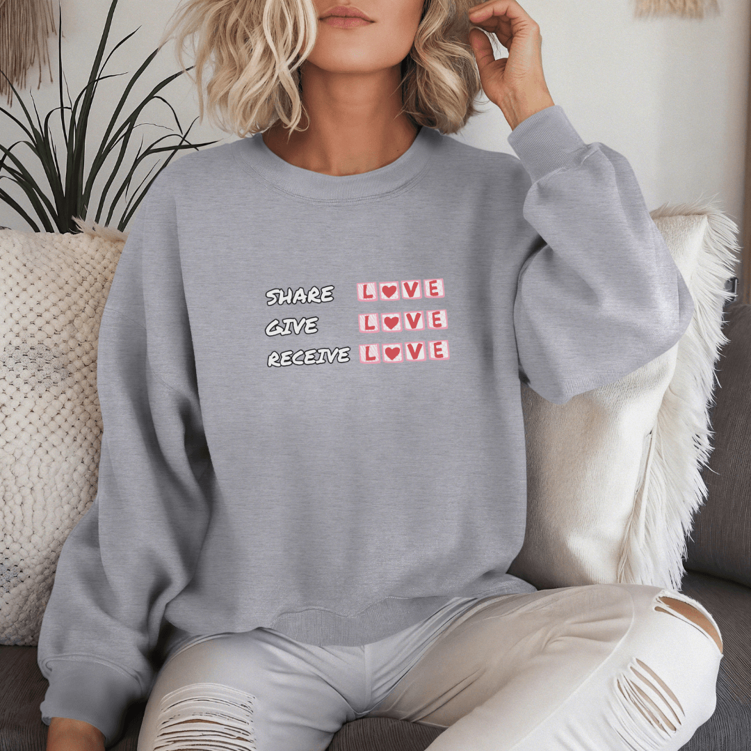 Share Give Receive Love - Unisex Sweatshirt