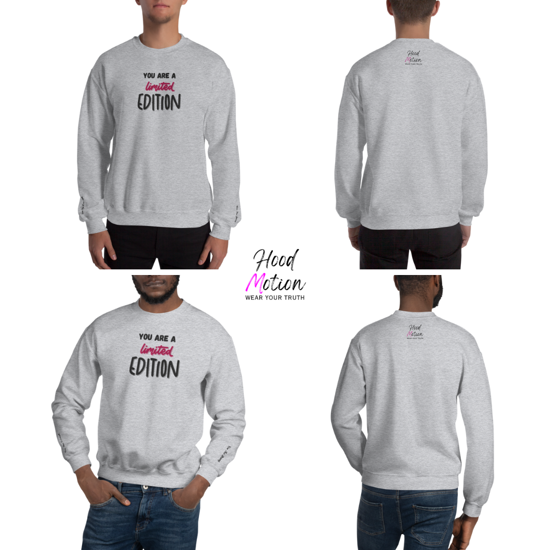 You Are a Limited Edition - Unisex Sweatshirt (with Centre Chest and Wrist Embroidery)