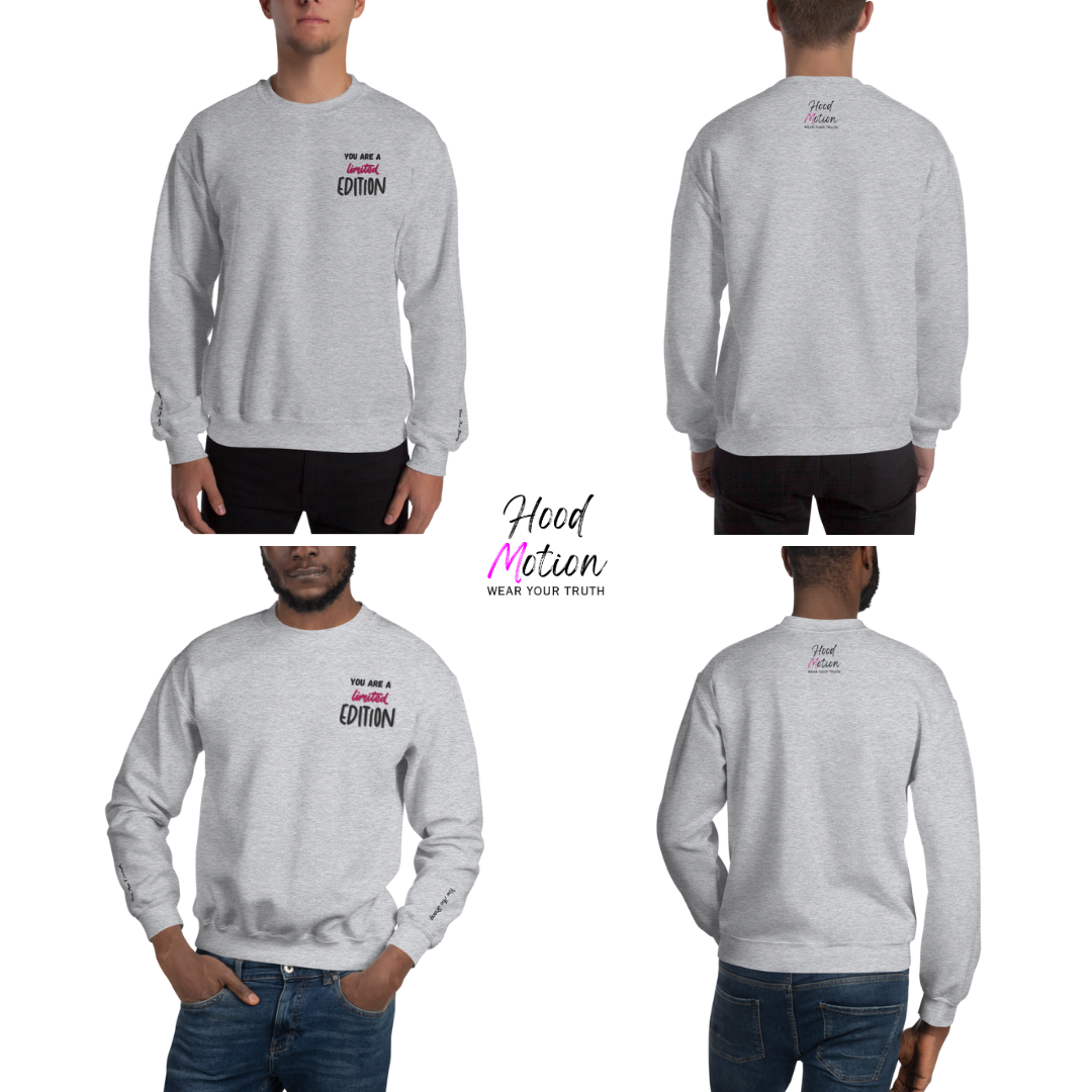 You Are a Limited Edition - Unisex Sweatshirt (with Left Chest and Wrist Embroidery)