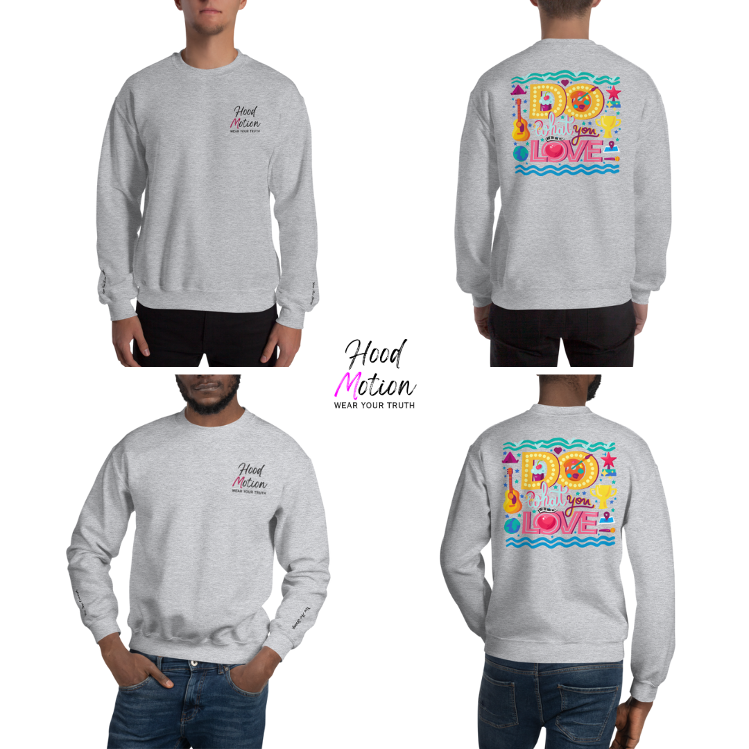 Do What You Love - Unisex Sweatshirt (with Left Chest and Wrist Embroidery + Back print)