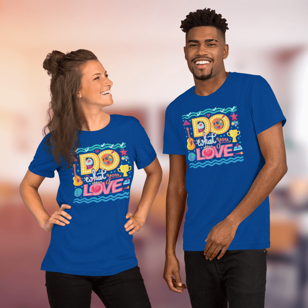 Do What You Love - Unisex T-shirt
