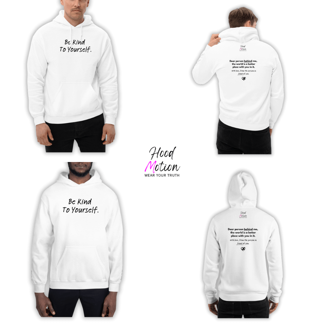 Dear Person behind me (B) I Be Kind to yourself (F) - Unisex Hoodie (with Wrist Embroidery)