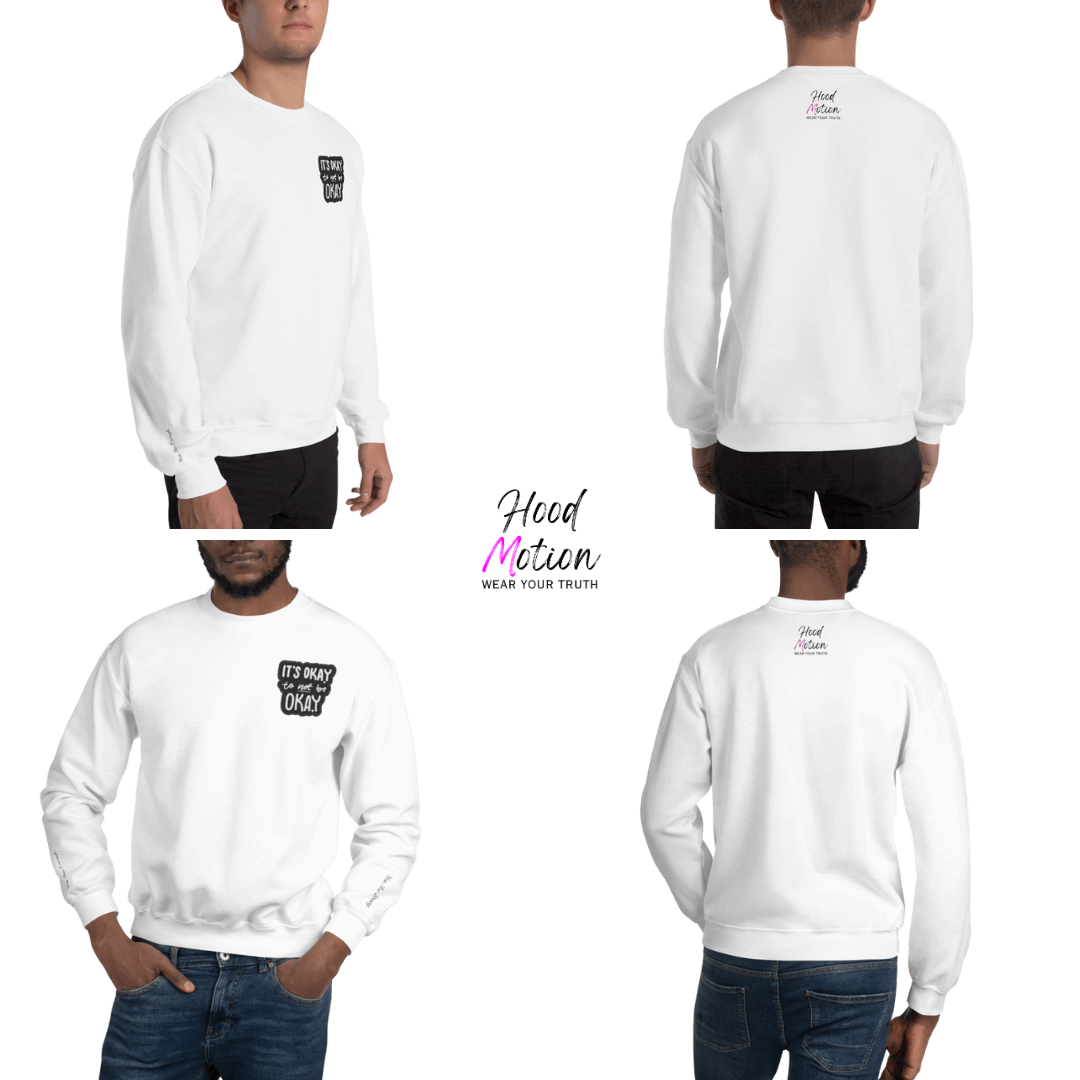 It's Okay to not be Okay - Unisex Sweatshirt (with Left Chest and Wrist Embroidery)