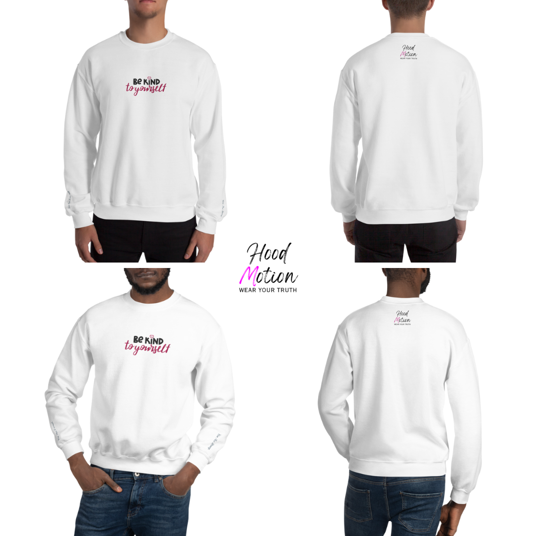 Be Kind To Yourself - Unisex Sweatshirt with (Centre Chest and Wrist Embroidery)v2