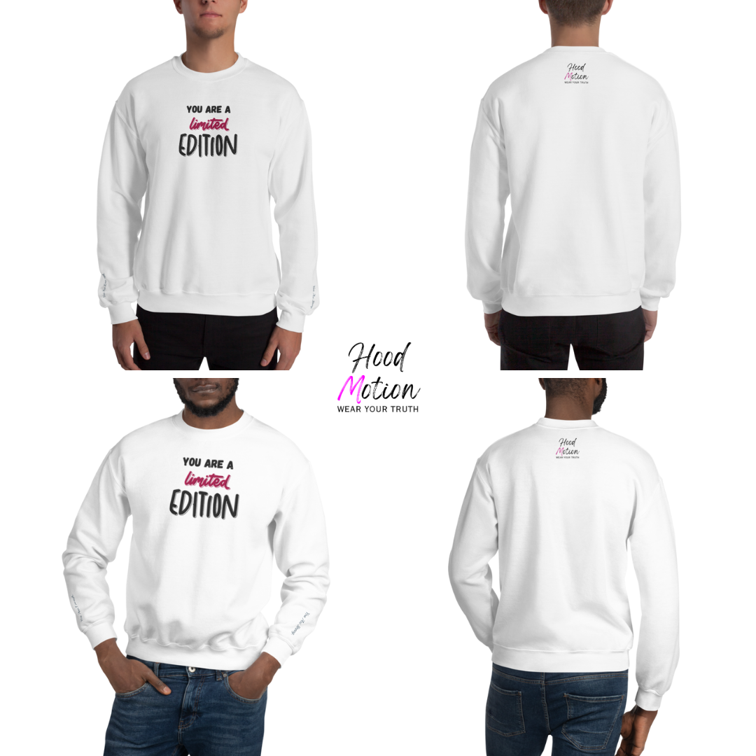 You Are a Limited Edition - Unisex Sweatshirt (with Centre Chest and Wrist Embroidery)