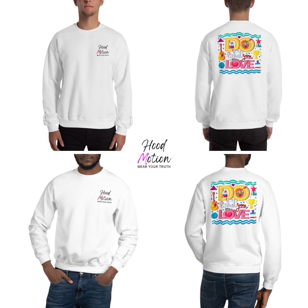 Do What You Love - Unisex Sweatshirt (with Left Chest and Wrist Embroidery + Back print)