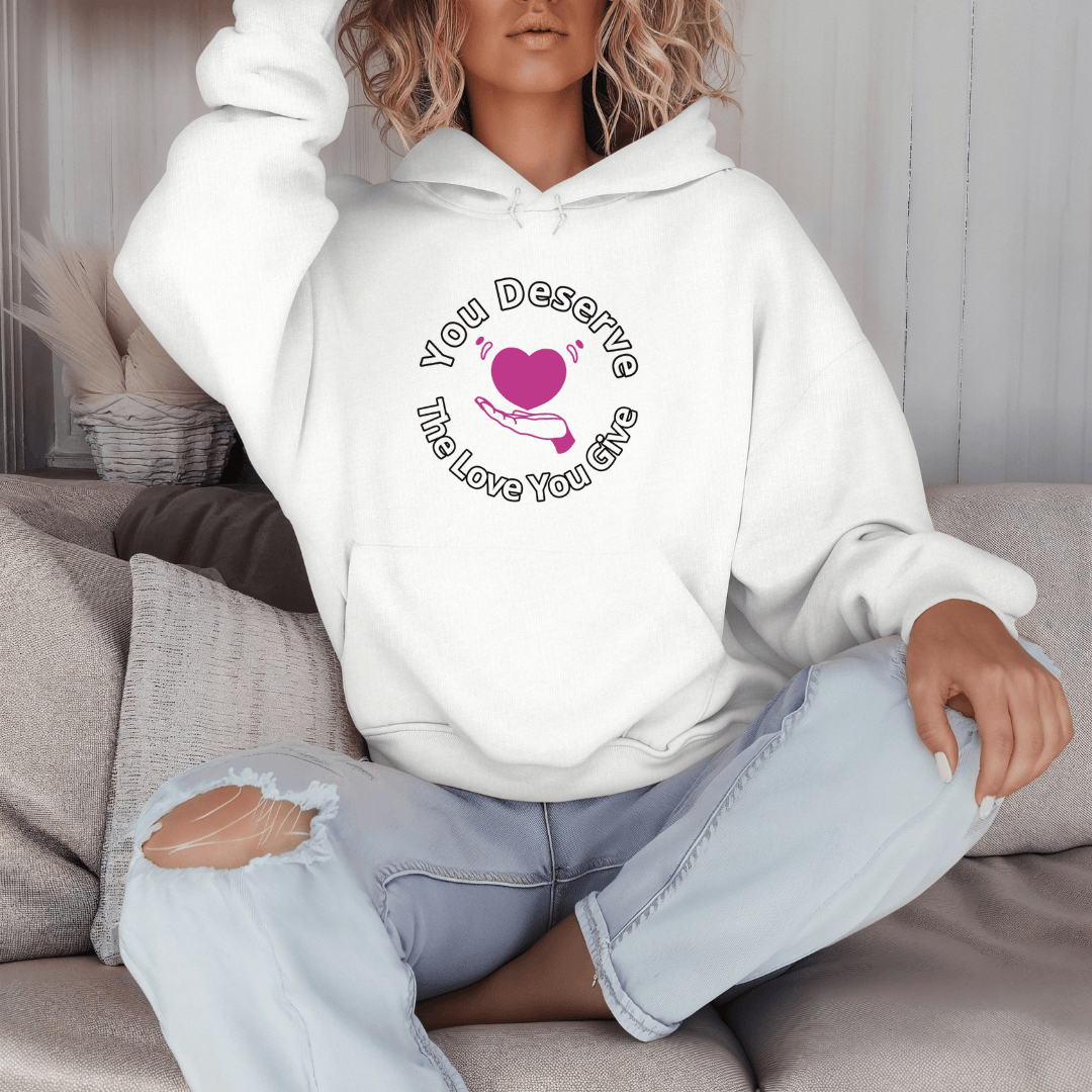 You Deserve The Love You Give v2 - Unisex Hoodie