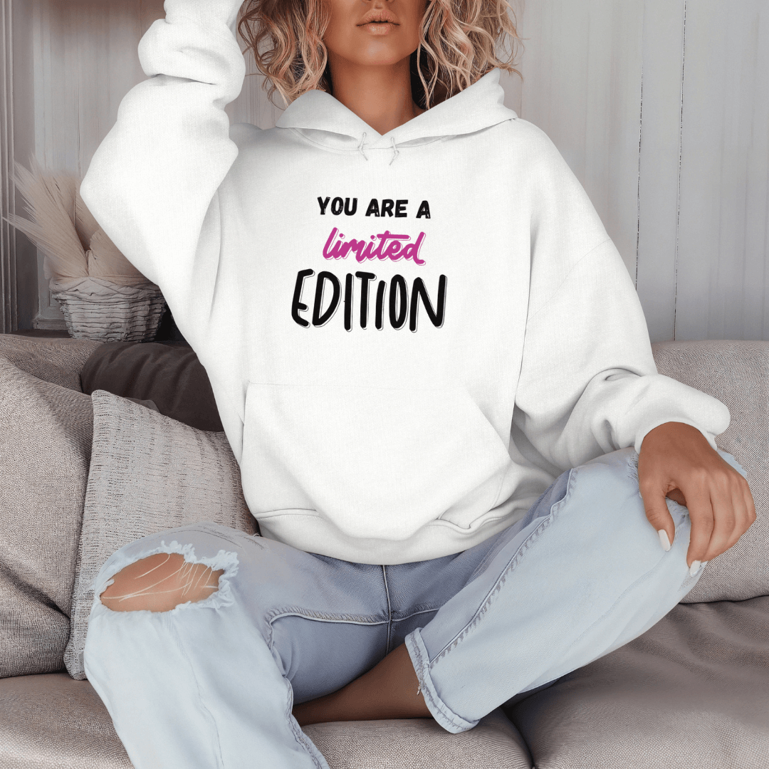 You Are a Limited Edition - Unisex Hoodie