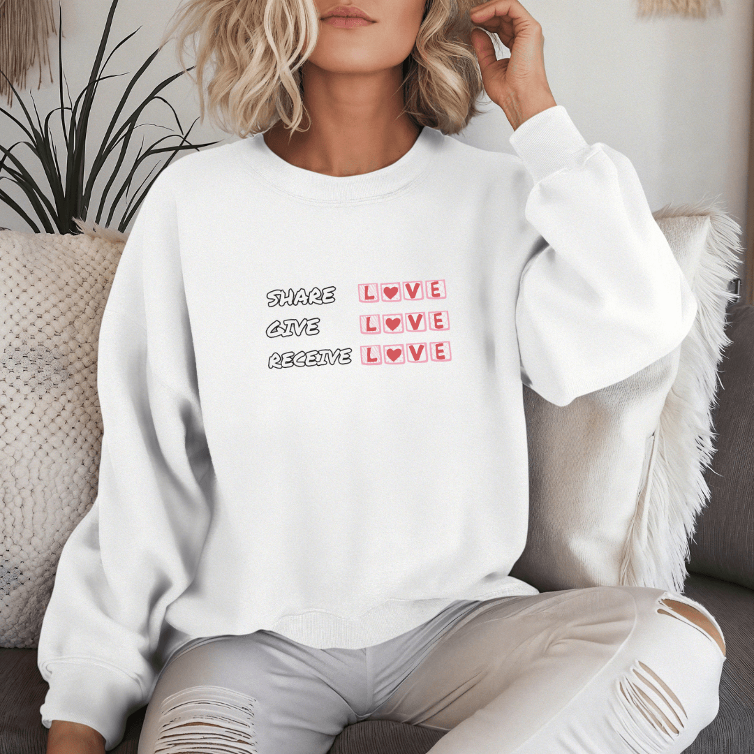 Share Give Receive Love - Unisex Sweatshirt