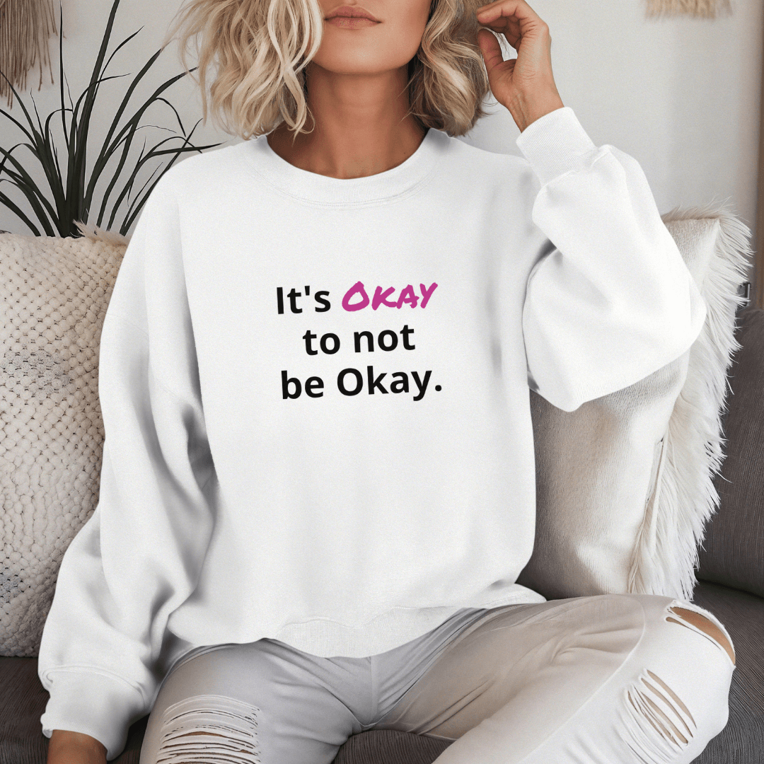 It's Okay to not be Okay v2 - Unisex Sweatshirt