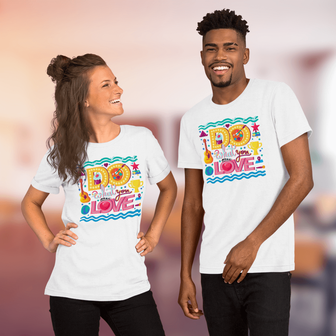 Do What You Love - Unisex T-shirt