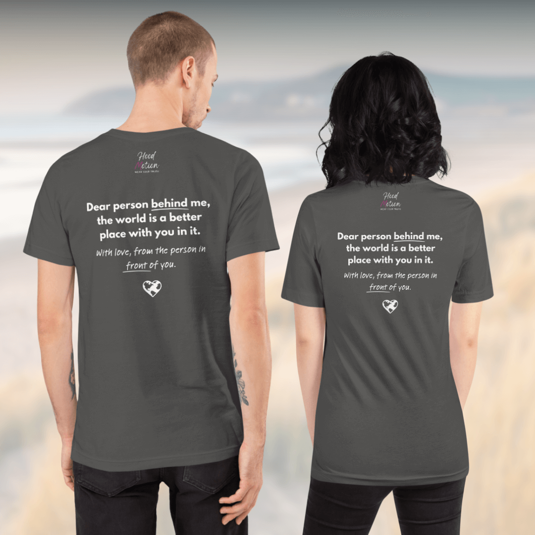 Dear Person Behind Me (B) I Be Kind to Yourself (F) - Unisex T-shirt