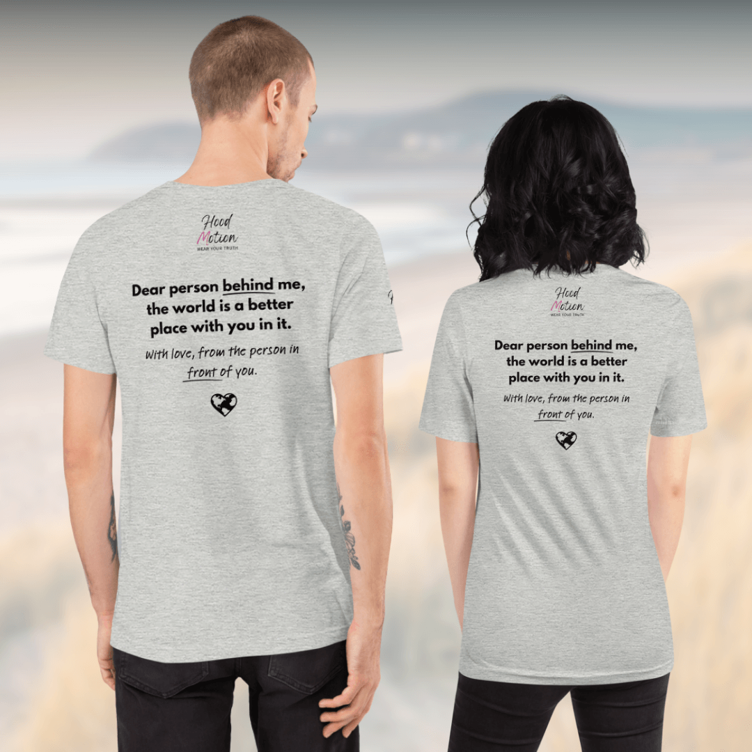 Dear Person behind me (B) I Be Kind to yourself (F) - Unisex T-shirt (with Left Chest and Sleeve Embroidery + Back print)