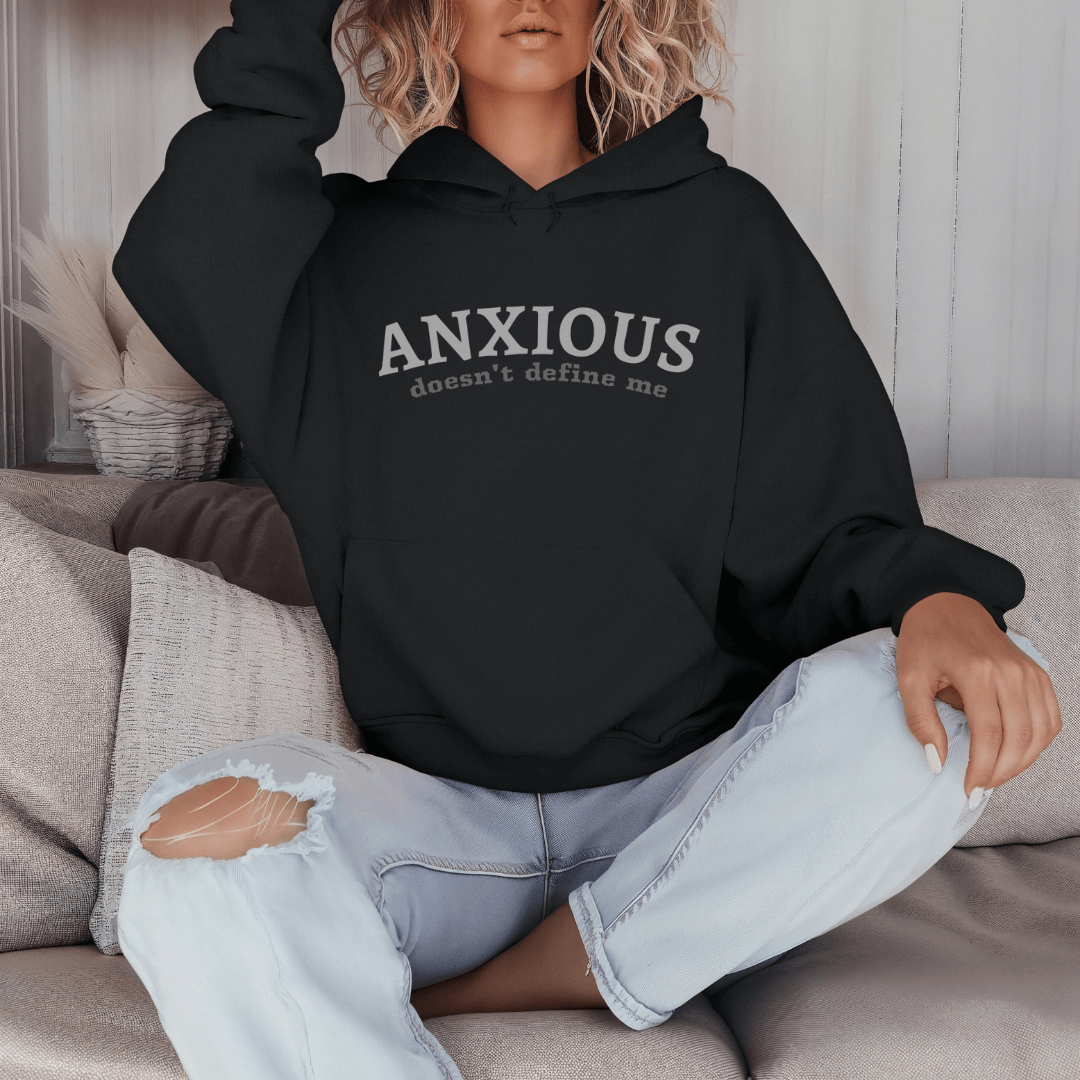 ANXIOUS doesn't define me - Unisex Hoodie (with Wrist Embroidery)