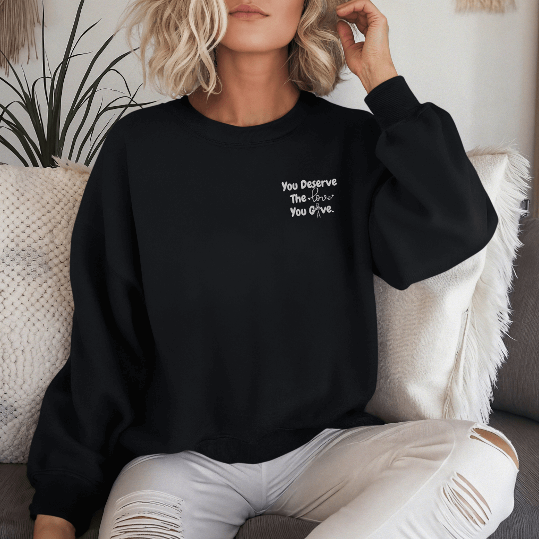You Deserve The Love You Give v1 - Unisex Sweatshirt (with Left Chest and Wrist Embroidery)