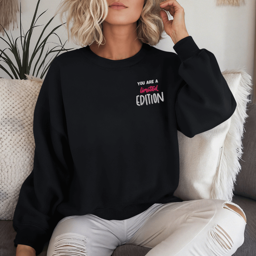 You Are a Limited Edition - Unisex Sweatshirt (with Left Chest and Wrist Embroidery)