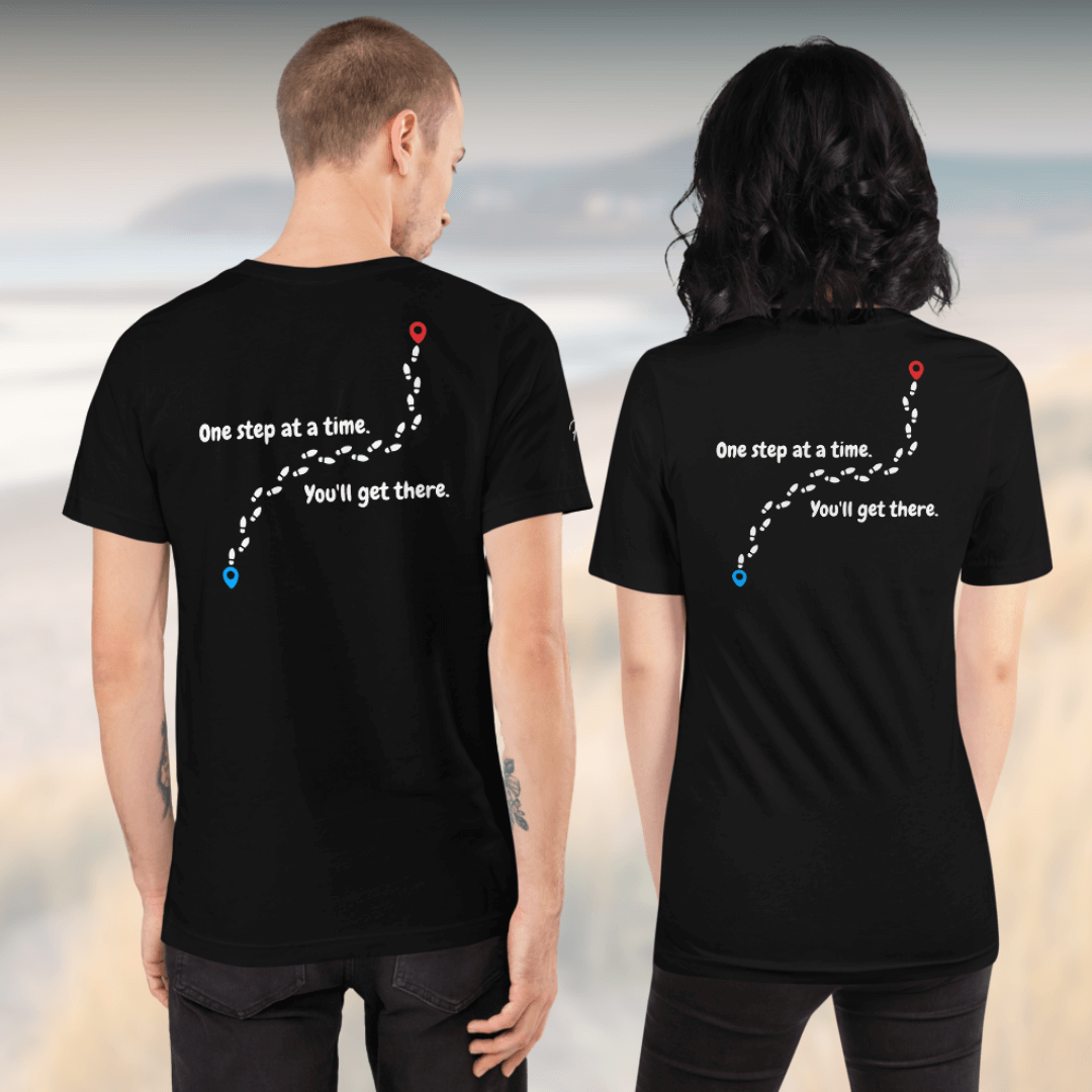 One Step At a Time - Unisex T-Shirt (with Left Chest and Sleeve Embroidery plus Back Print)