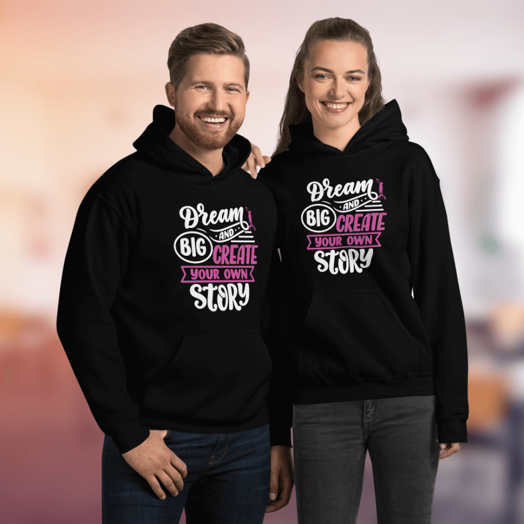 Dream Big and Create Your Own Story - Unisex Hoodie