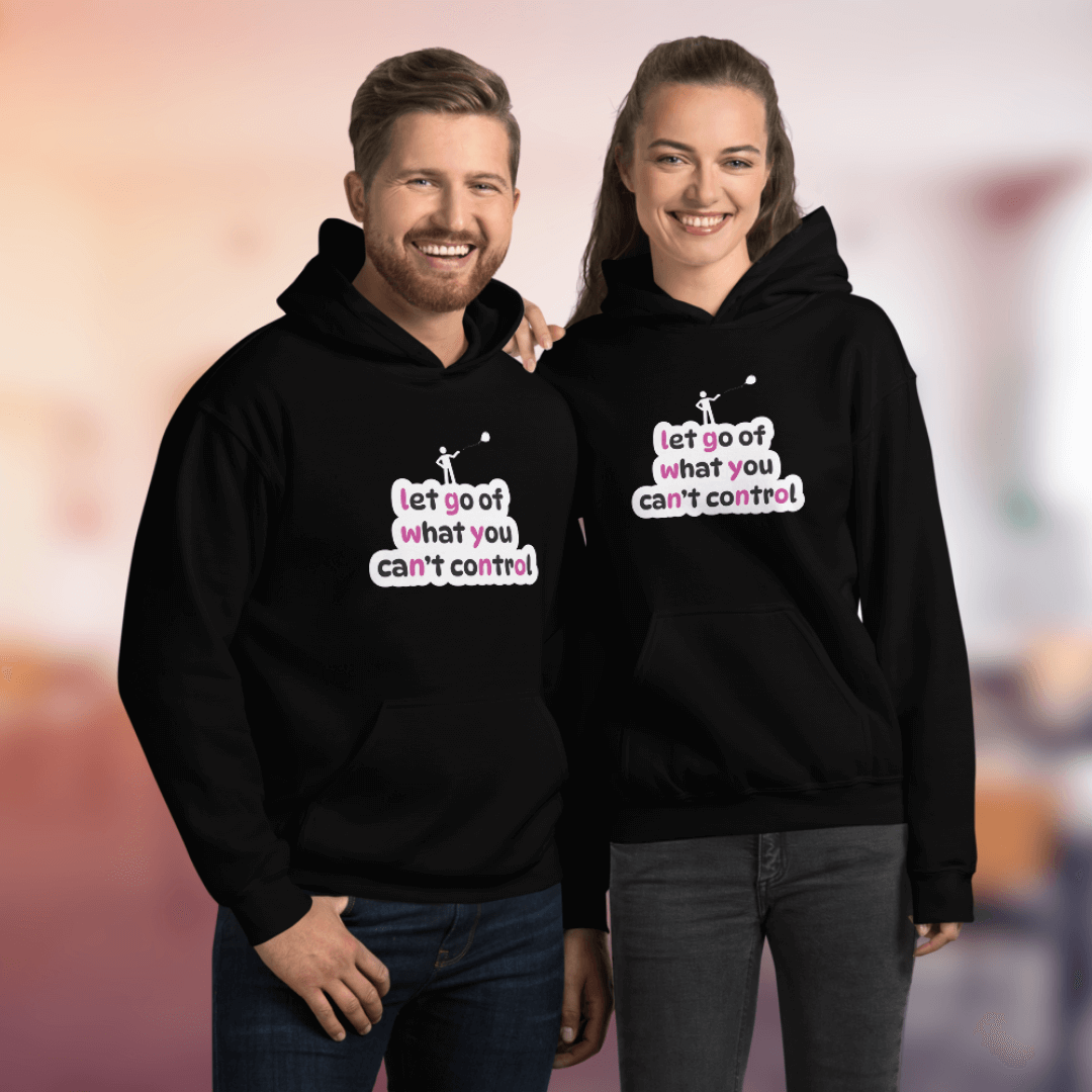 Let Go Of What You Can't Control - Unisex Hoodie