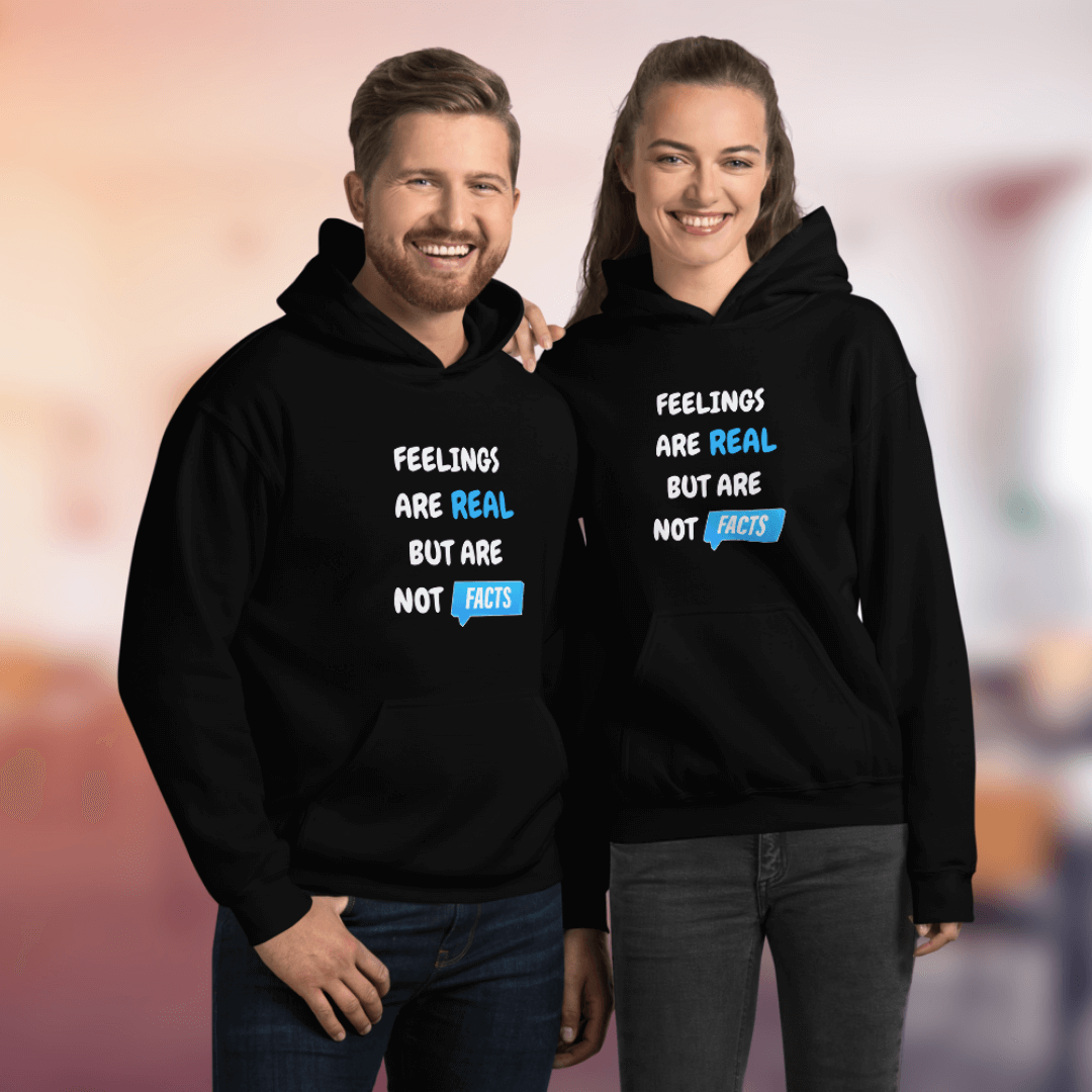 Feelings Are Real But Are Not Facts - Unisex Hoodie