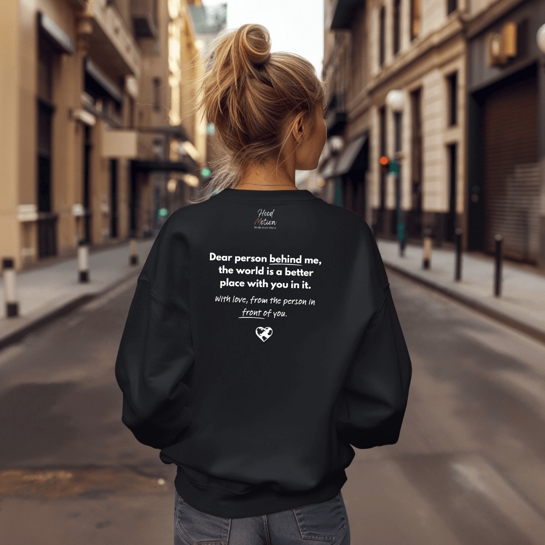 Dear Person behind me (B) I Be Kind to yourself (F) - Unisex Sweatshirt