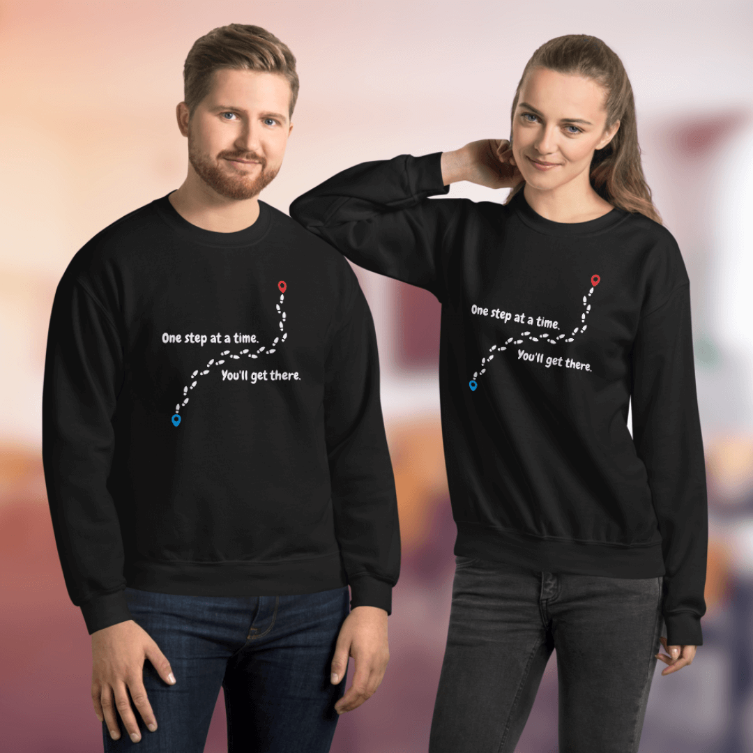 One Step At a Time - Unisex Sweatshirt