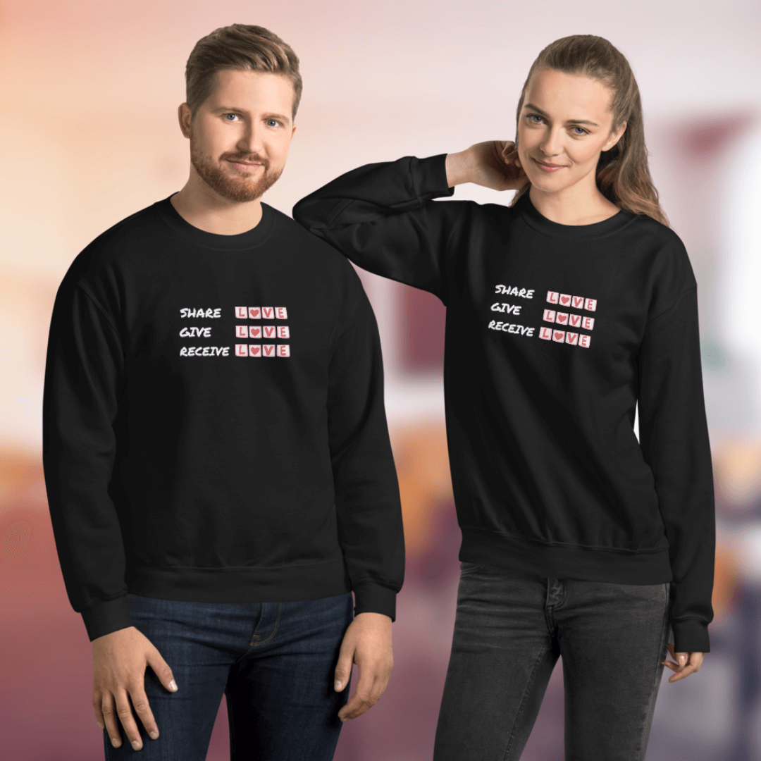 Share Give Receive Love - Unisex Sweatshirt