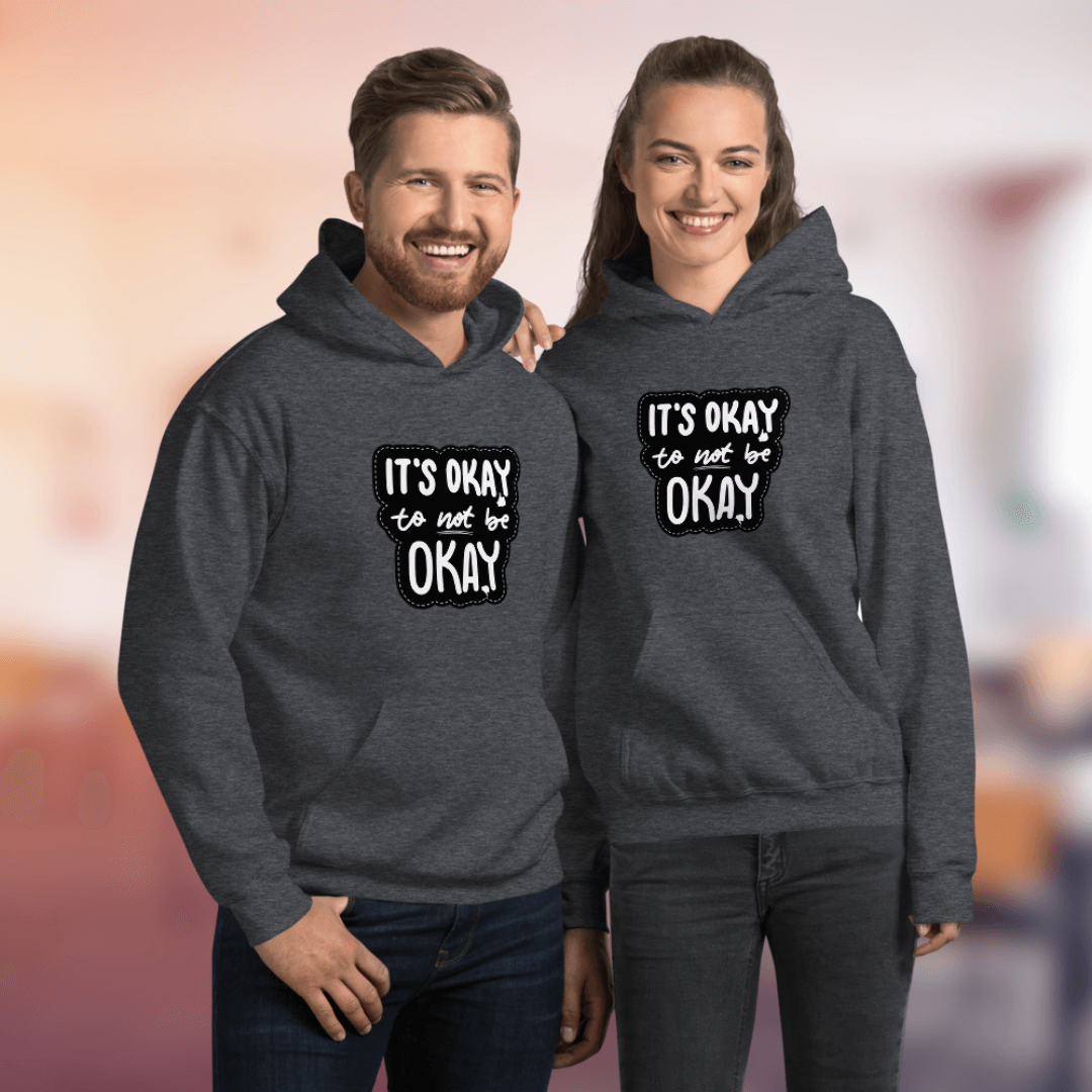 It's Okay to not be Okay - Unisex Hoodie