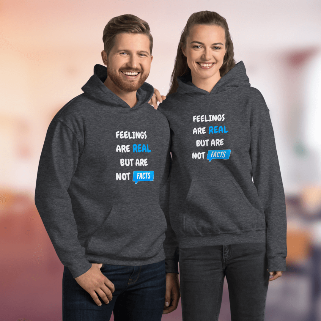 Feelings Are Real But Are Not Facts - Unisex Hoodie