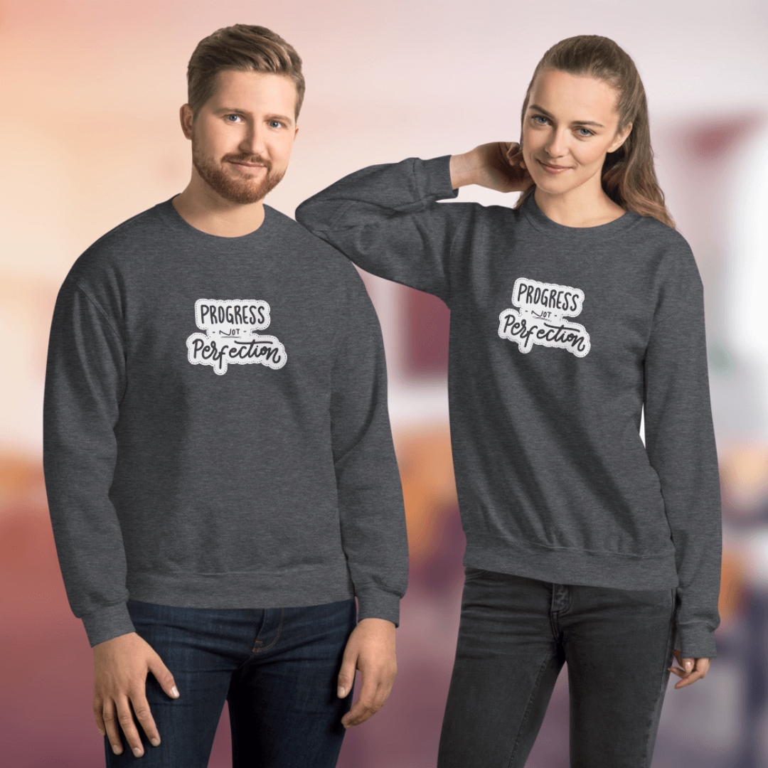 Progress NOT Perfection - Unisex Sweatshirt