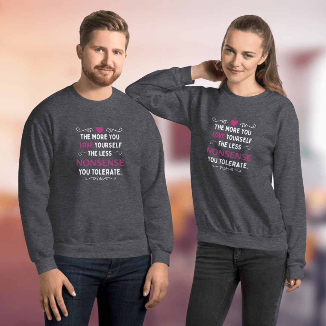 The More You Love Yourself - Unisex Sweatshirt