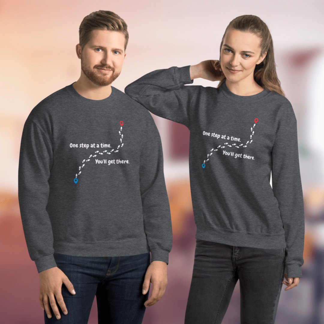 One Step At a Time - Unisex Sweatshirt