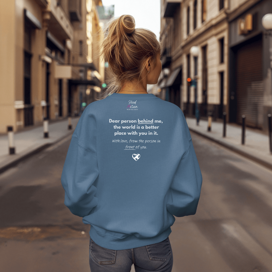 Dear Person behind me (B) I Be Kind to yourself (F) - Unisex Sweatshirt