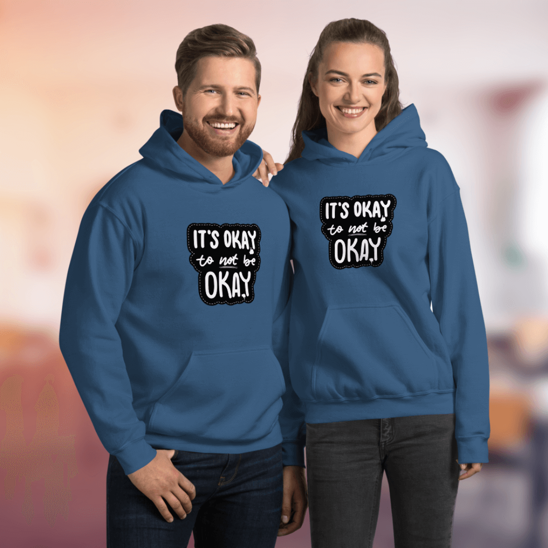 It's Okay to not be Okay - Unisex Hoodie