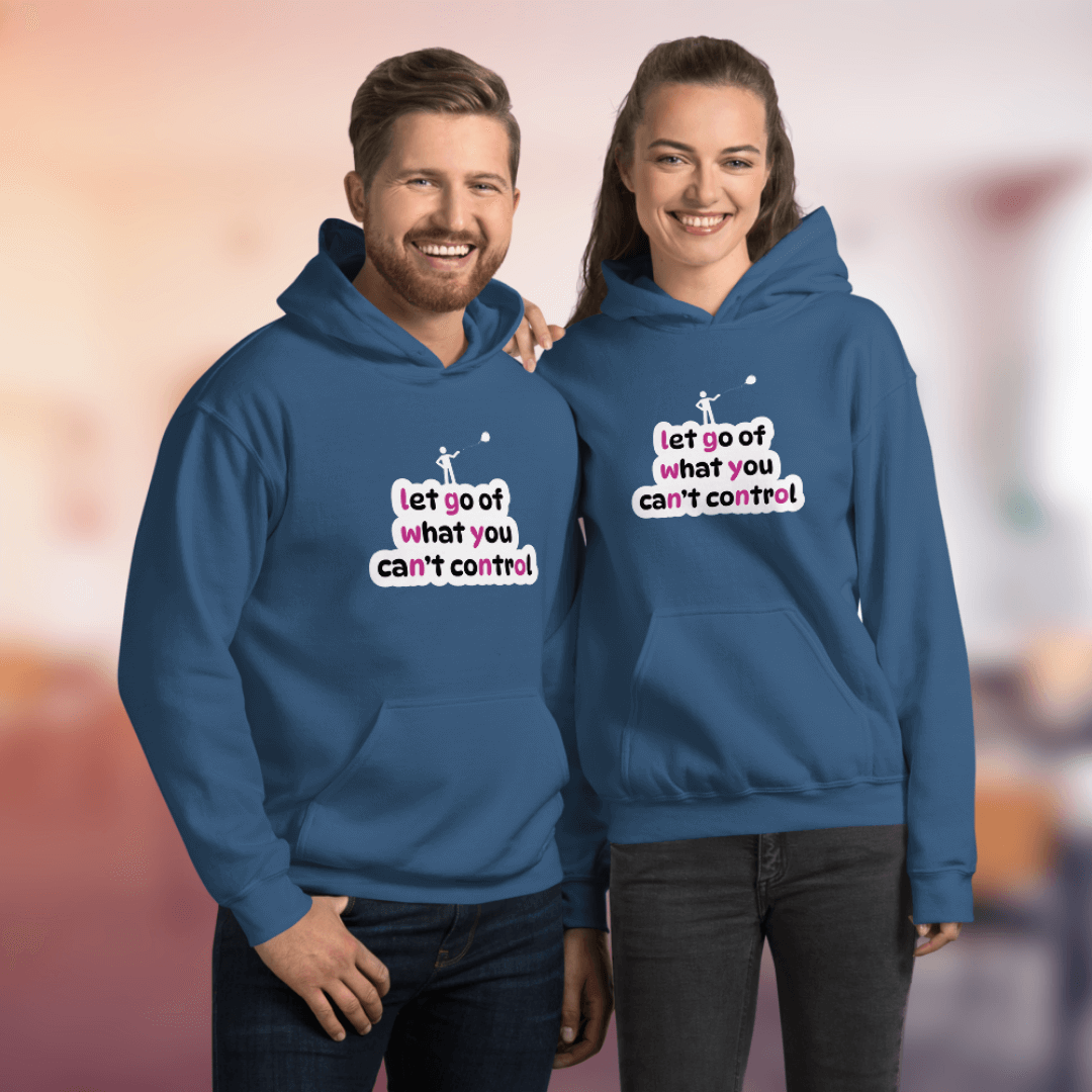 Let Go Of What You Can't Control - Unisex Hoodie