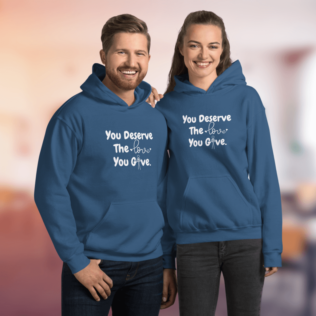 You Deserve The Love You Give v1 - Unisex Hoodie