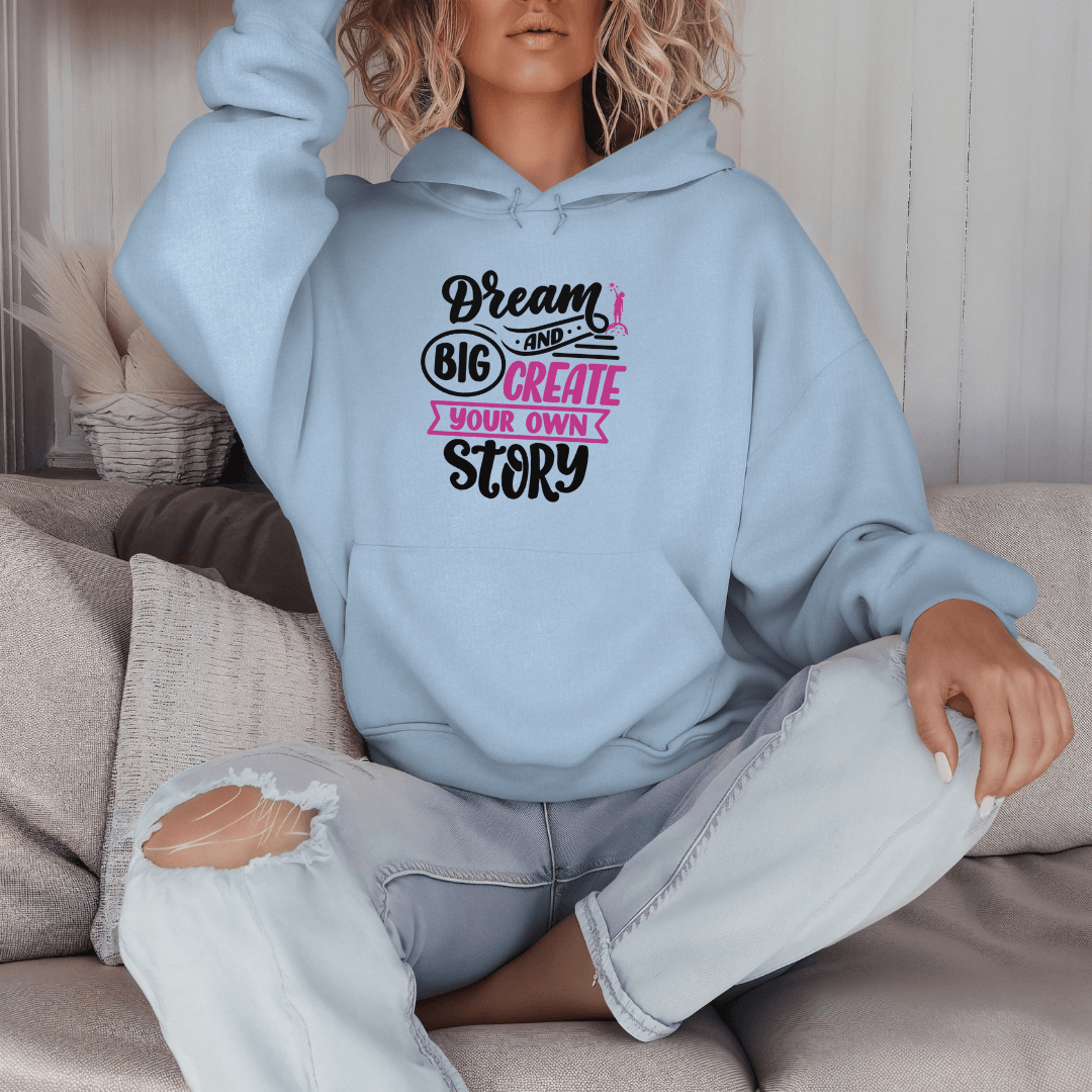Dream Big and Create Your Own Story - Unisex Hoodie (with Wrist Embroidery)